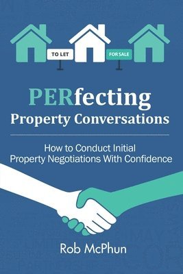 Rob McPhun - PERfecting Property Conversations, Häftad