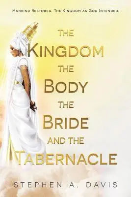 Stephen a. Davis - The Kingdom, The Body, The Bride and The Tabernacle, Häftad. Tillgänglighet: Lägg i varukorg