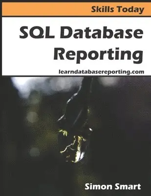 Simon Smart - SQL Database Reporting, Häftad. Tillgänglighet: Lägg i varukorg