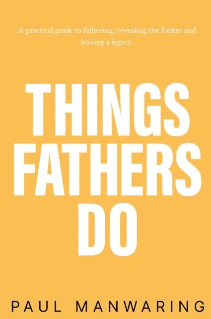 Paul Manwaring - Things Fathers Do, E-bok