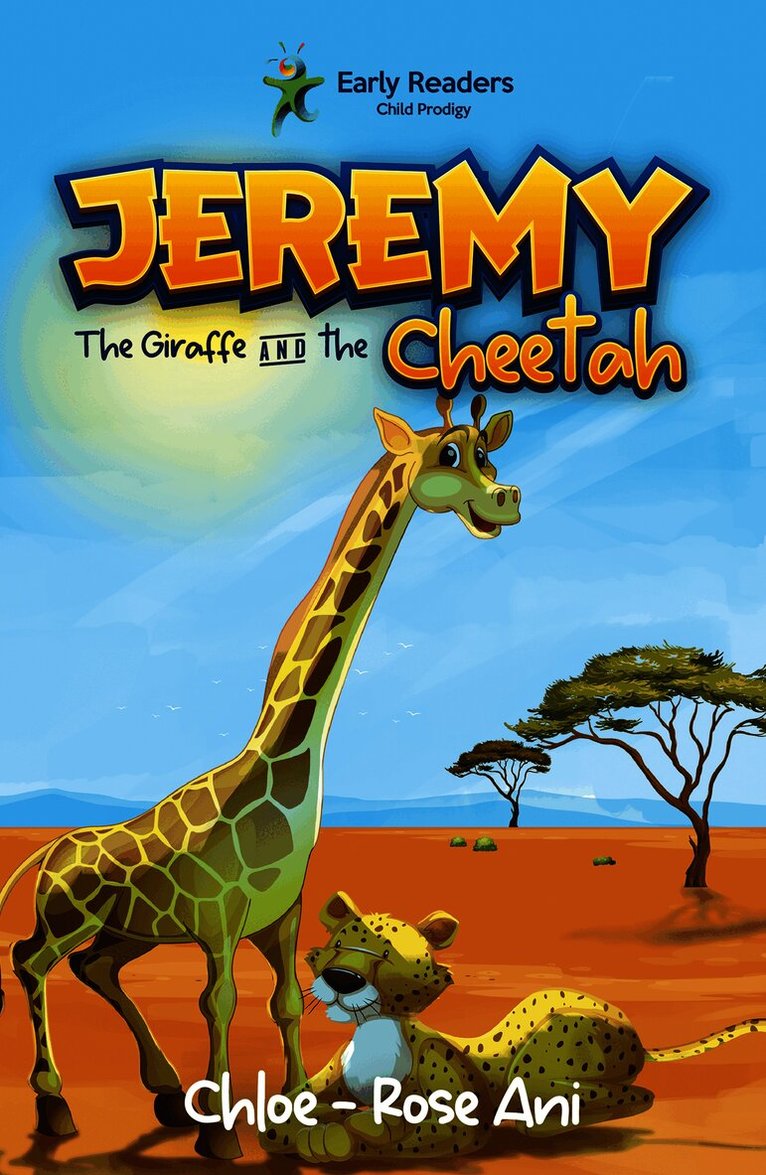 Chloe-Rose Ani - Jeremy the Giraffe and the Cheetah, Häftad