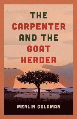 Merlin Goldman - Carpenter and The Goat Herder, Inbunden