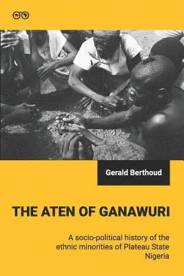 Gerald Berthoud - Aten of Ganawuri, Häftad. Tillgänglighet: Lägg i varukorg