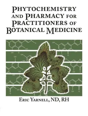 Eric Yarnell - Phytochemistry and Pharmacy for Practitioners of Botanical Medicine, Inbunden. Tillgänglighet: Lägg i varukorg