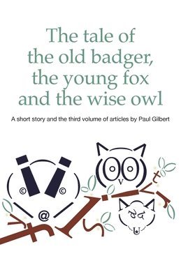 Paul Gilbert - Tale of the Old Badger, Young Fox and Wise Owl, Häftad
