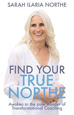 Sarah Ilaria Northe - Find Your True Northe, Häftad