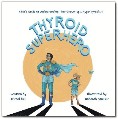 Rachel Hill - Thyroid Superhero, Häftad. Tillgänglighet: Lägg i varukorg