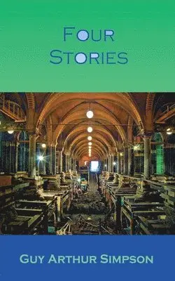 Guy Arthur Simpson - Four Stories, Häftad. Tillgänglighet: Lägg i varukorg