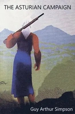 Guy Arthur Simpson - Asturian Campaign, Häftad. Tillgänglighet: Lägg i varukorg