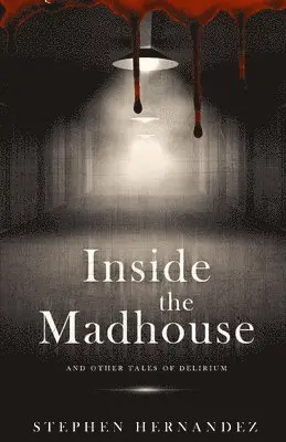 Stephen Hernandez - Inside the Madhouse, Häftad. Tillgänglighet: Lägg i varukorg