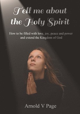 Arnold V Page - Tell me about the Holy Spirit, Häftad