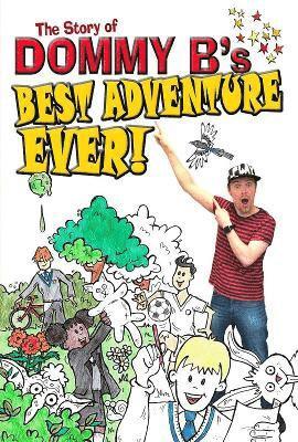 Dommy B - Best Adventure Ever!, Häftad. Tillgänglighet: Tillfälligt slut