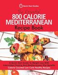 Essential 800 Calorie Mediterranean Recipe Book