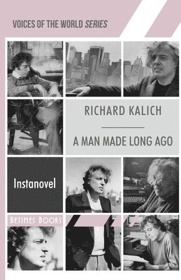 Richard Kalich - A Man Made Long Ago, Häftad