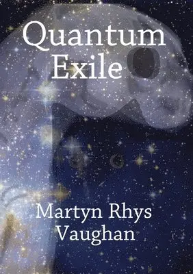 Martyn Rhys Vaughan - Quantum Exile, Häftad. Tillgänglighet: Lägg i varukorg