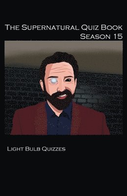 Light Bulb Quizzes - Supernatural Quiz Book Season 15, Häftad. Tillgänglighet: Lägg i varukorg