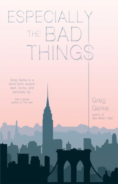 Greg Gerke - Especially the Bad Things, E-bok