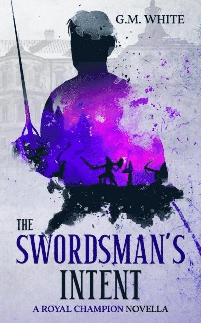 G.M. White - Swordsman's Intent, E-bok