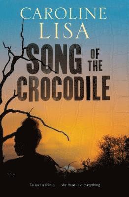 Caroline Lisa - Song of the Crocodile, Häftad. Tillgänglighet: Lägg i varukorg