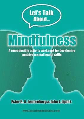 Ester Leutenberg, Kathy Khalsa - Mindfulness Workbook: Reproducible activities for developing positive mental health skills, Häftad