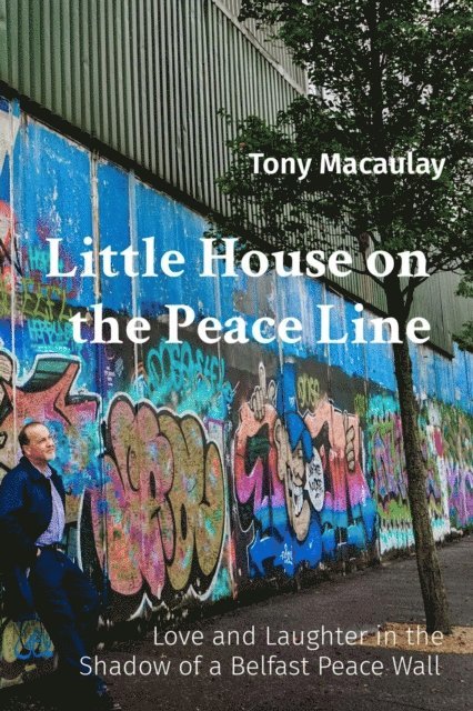 Tony Macaulay - Little House on the Peace Line, E-bok. Tillgänglighet: Lägg i varukorg