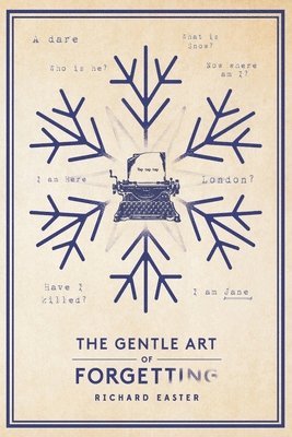 Richard Easter - The Gentle Art Of Forgetting, Häftad