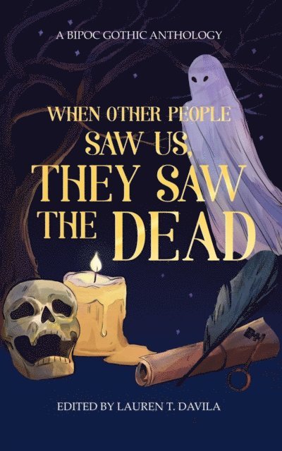 Lauren T. Davila - When Other People Saw Us, They Saw the Dead, E-bok