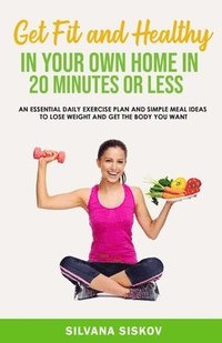 GET FIT AND HEALTHY IN YOUR OWN HOME
