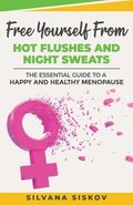 Free Yourself From Hot Flushes and Night Sweats