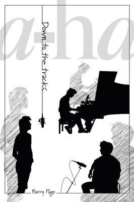 Barry Page - a-ha: Down To The Tracks, Inbunden