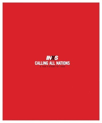 This Day in Music Books - Calling All Nations A Fan History of INXS Deluxe Edition, Häftad
