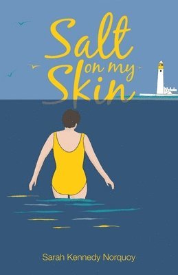 Sarah Kennedy Norquoy - Salt On My Skin, Häftad