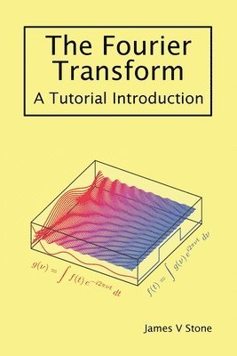 James V Stone - Fourier Transform, Häftad. Tillgänglighet: Lägg i varukorg