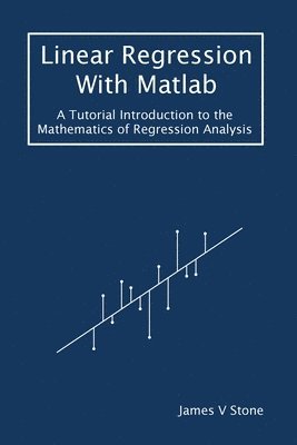 James V Stone - Linear Regression With Matlab, Häftad. Tillgänglighet: Lägg i varukorg