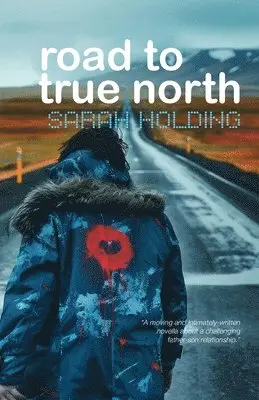 Sarah Holding - Road to True North, Häftad. Tillgänglighet: Lägg i varukorg