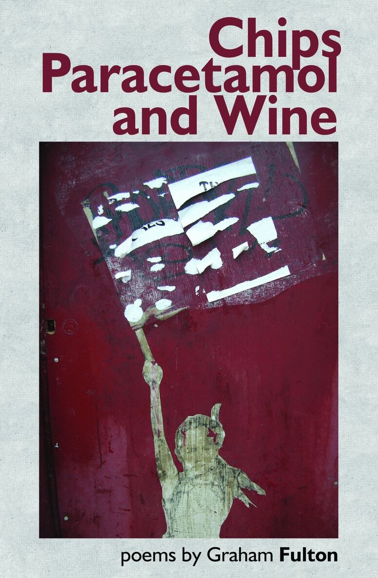 Graham Fulton - Chips, Paracetemols and Wine, Häftad