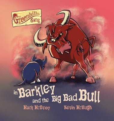Mack McEvoy - Barkley and the Big Bad Bull, Inbunden. Tillgänglighet: Tillfälligt slut