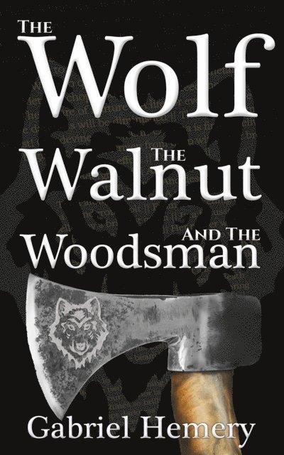 Gabriel Hemery - Wolf, The Walnut and the Woodsman, E-bok