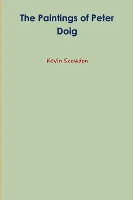 Kevin Snowdon - Paintings of Peter Doig, Häftad. Tillgänglighet: Lägg i varukorg