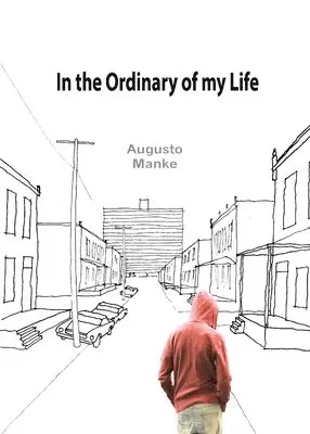 Augusto Manke - In the Ordinary of my Life, Häftad. Tillgänglighet: Lägg i varukorg