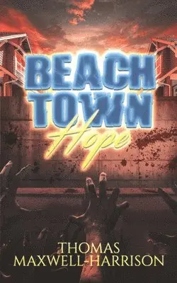 Thomas Maxwell-Harrison - Beach Town Hope, Häftad. Tillgänglighet: Lägg i varukorg