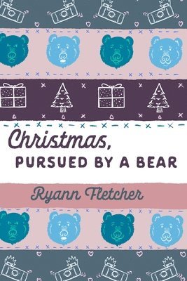 Ryann Fletcher - Christmas, Pursued by a Bear, Häftad