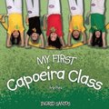 My first Capoeira class / A minha primeira aula de Capoeira