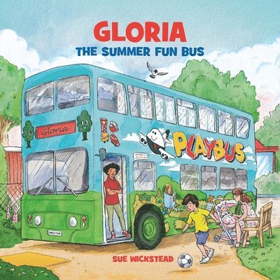 Sue Wickstead - Gloria the Summer Fun Bus, Häftad. Tillgänglighet: Lägg i varukorg