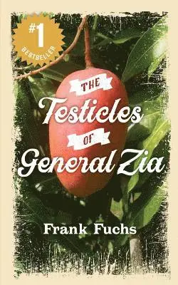 Frank Fuchs - The Testicles OF General Zia, Häftad. Tillgänglighet: Lägg i varukorg