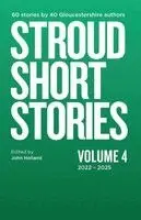 Holland - Stroud Short Stories Volume 4 2022-2025, Häftad. Tillgänglighet: Lägg i varukorg