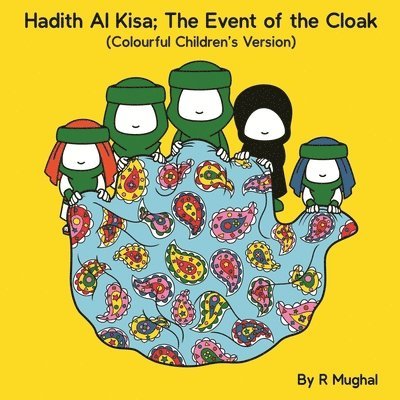 R. Mughal - Hadith Al Kisa: The Event of the Cloak (Children's Version), Häftad