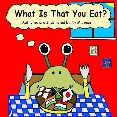 Ny M Jones - What Is That You Eat, Häftad. Tillgänglighet: Lägg i varukorg