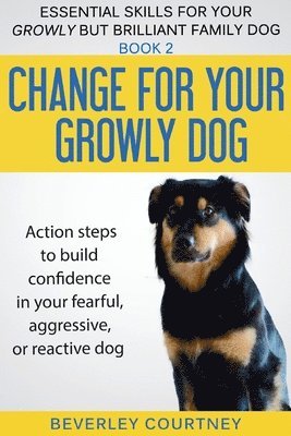 Beverley Courtney - Change for your Growly Dog!, Häftad. Tillgänglighet: Lägg i varukorg