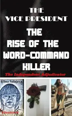 Elina Salajeva - Vice President The Rise Of The Word-Command Killer, Häftad. Tillgänglighet: Lägg i varukorg